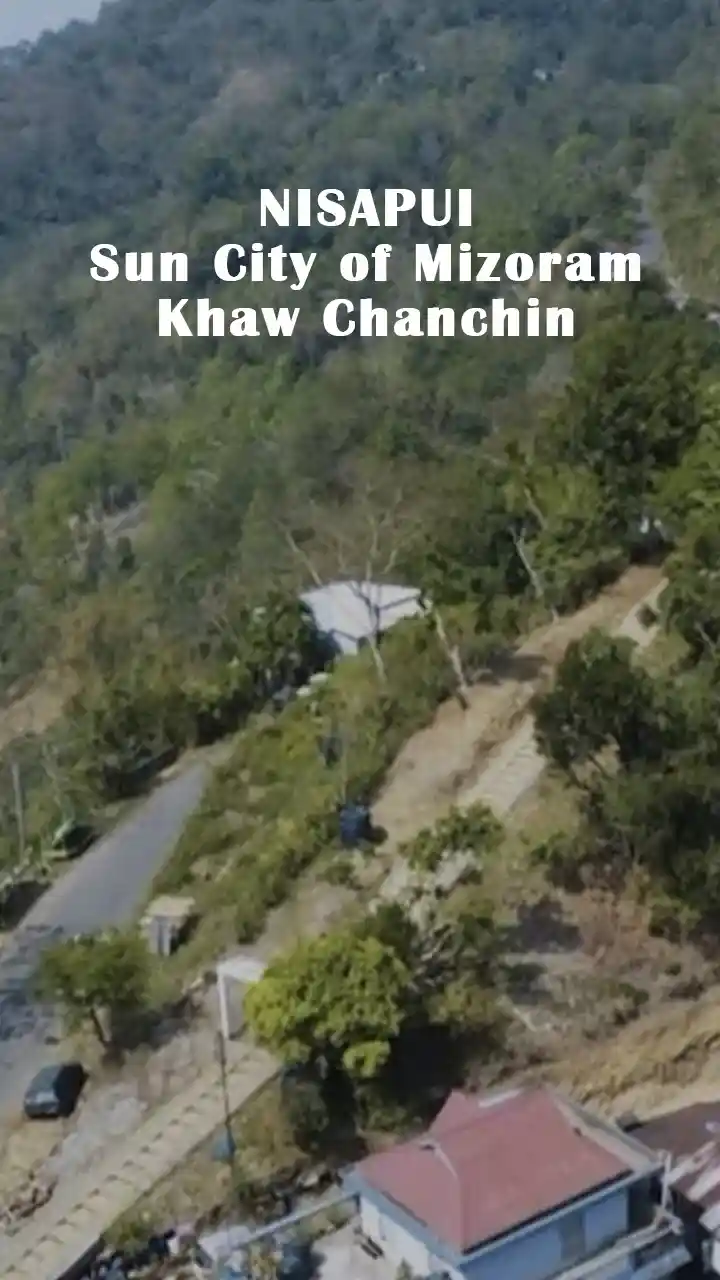 NISAPUI || Sun City of Mizoram Khaw Chanchin