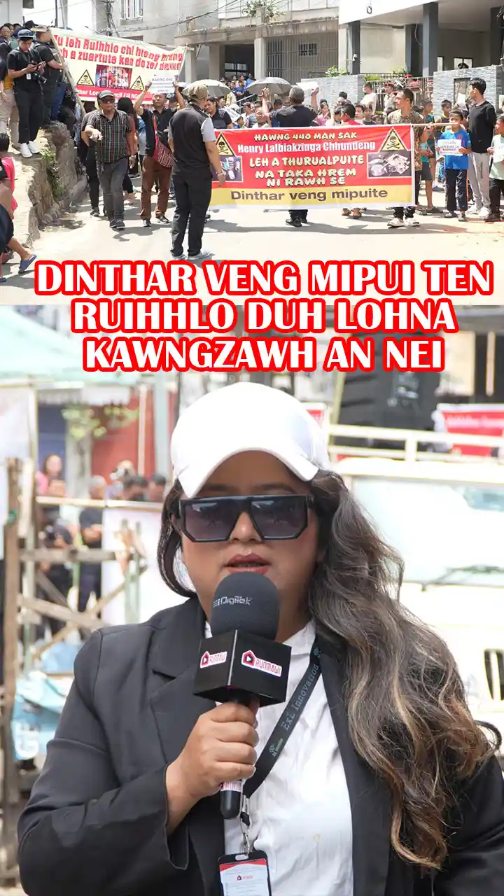 DINTHAR VENG MIPUI TEN RUIHHLO DUH LOHNA KAWNGZAWH AN NEI
