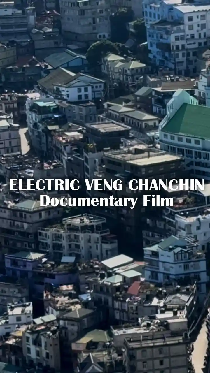 ELECTRIC VENG CHANCHIN || Documentary Film