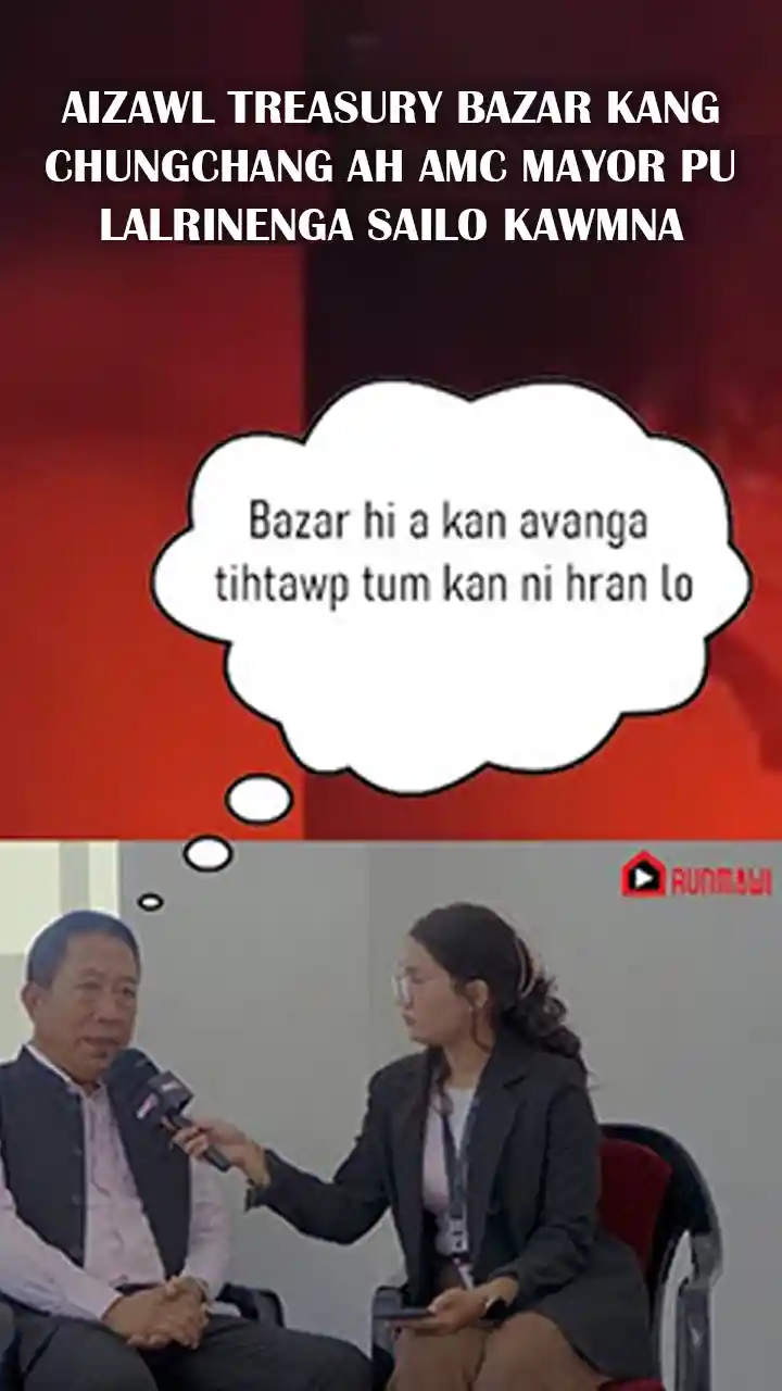 AIZAWL TREASURY BAZAR KANG CHUNGCHANG AH AMC MAYOR PU LALRINENGA SAILO KAWMNA